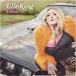 Tải Nhạc Tulsa - Elle King