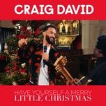 have yourself a merry little christmas - craig david