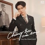 chang trai cua em (liam lofi) - duy van pham