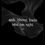 anh khong buon nhu em nghi - kis