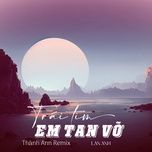 trai tim em tan vo (thanh ann remix) - lan anh