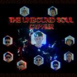 the unbound soul cypher - t00n, cmb, gobby, b:okeh, 