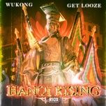 hanoi rising - wukong, get looze