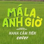 Tải Nhạc Má La Anh Giờ (Cover) - Hana Cẩm Tiên