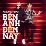Bên Anh Đêm Nay - JC Hưng, Binz | Lời Bài Hát Mới - Nhạc Hay