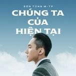 Chúng Ta Của Hiện Tại (Lofi Version) - Sơn Tùng M-TP, Nighttt | Lời Bài Hát Mới - Nhạc Hay