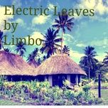 electric leaves - limbo
