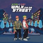 walk on da street (cukak remix) - 16 typh, 16 brt