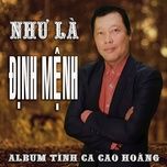 nhu la dinh menh - cao hoang