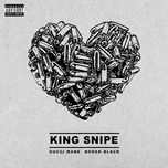 king snipe - gucci mane, kodak black