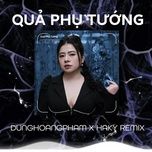 qua phu tuong (haky remix) - dunghoangpham