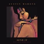 send it - austin mahone, rich homie quan