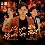 ke yeu dua, nguoi luy that - ho quang hieu