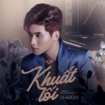 khuat loi (remix 2) - h-kray