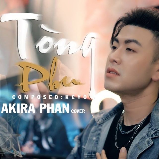 Tòng Phu (Cover) Akira Phan tải mp3lời bài hát NhacCuaTui