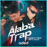 alaba trap - tommy teo, rpt mck