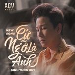 cu ngo la anh - acv, dinh tung huy
