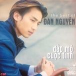 dap mo cuoc tinh - dan nguyen