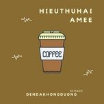 den da khong duong (rap version) - amee, hieuthuhai