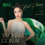 ta chang con ai (25th lan song xanh) - bich phuong