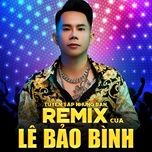 em that la ngoc remix - le bao binh