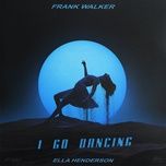 i go dancing - frank walker, ella henderson