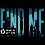 find me (special performance ver.) - tempest