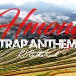 hmong trap anthem - dang cap nhat