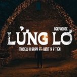 lung lo (deep house) - masew, b ray, redt, y tien