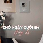 cho ngay cuoi em (new version) - huong ly