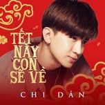 tet nay con se ve - chi dan