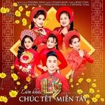 lk ly - chuc tet mien tay - ho khac tung, various artists