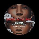 young wild and free - rieki, marco