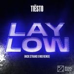 lay low (nick strand x mio remix) - tiesto