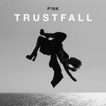 trustfall - p!nk