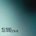 no rules, all welcome - grey d
