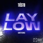 lay low (argy remix) - tiesto