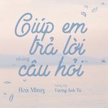 giup em tra loi nhung cau hoi - hoa minzy