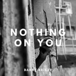 Tải Nhạc Nothin' On You - Barry Brizzy