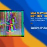 mat moc (nam duck remix) - dang cap nhat