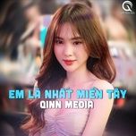 em la nhat mien tay (qinn remix) - vo le mi, jin tuan nam