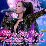 mong mot ngay anh nho den em (remix) - vinh thuyen kim