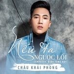 neu ta nguoc loi (remix 2019) - chau khai phong, dj rum barcadi