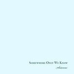 somewhere only we know cover - rhianne