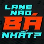 Lane Nào Bá Nhất - Low G, Gừng, G.Ducky, RPT Orijinn, T.C | Lời Bài Hát Mới - Nhạc Hay