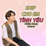 ship cho em tinh yeu (speed up version) - thien hung