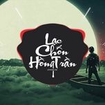 lac chon hong tran remix - dang cap nhat