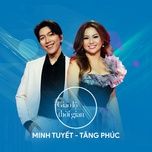 da khong yeu thi thoi (live in giao lo thoi gian) - tang phuc