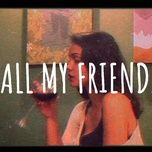 all my friends  - whitneytbh