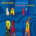 laiaraia - henrique portugal, marcos valle